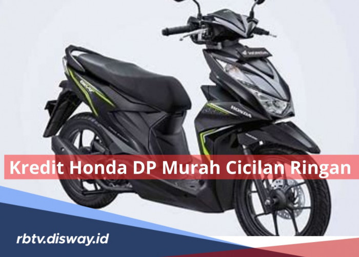 Kredit Honda DP Murah Cicilan Ringan, Siapkan Dana Rp 2 Juta, 4 Varian Matic Ini Langsung Parkir di Rumah