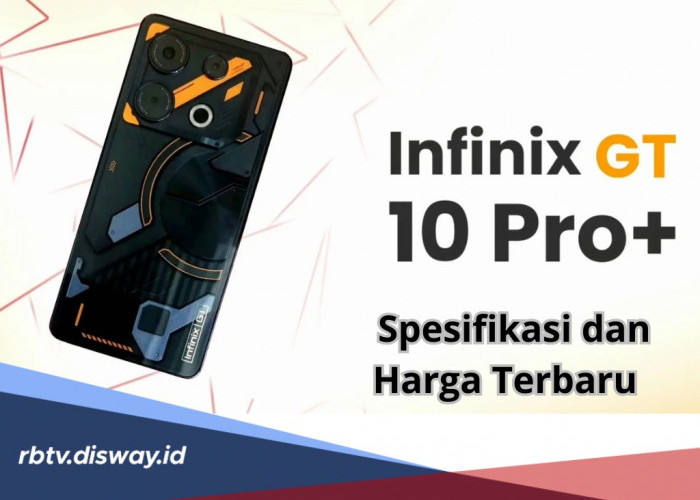 Spesifikasi dan Harga Terbaru Infinix GT 10 Pro, Didukung Performa Chipset Dimensity 8050