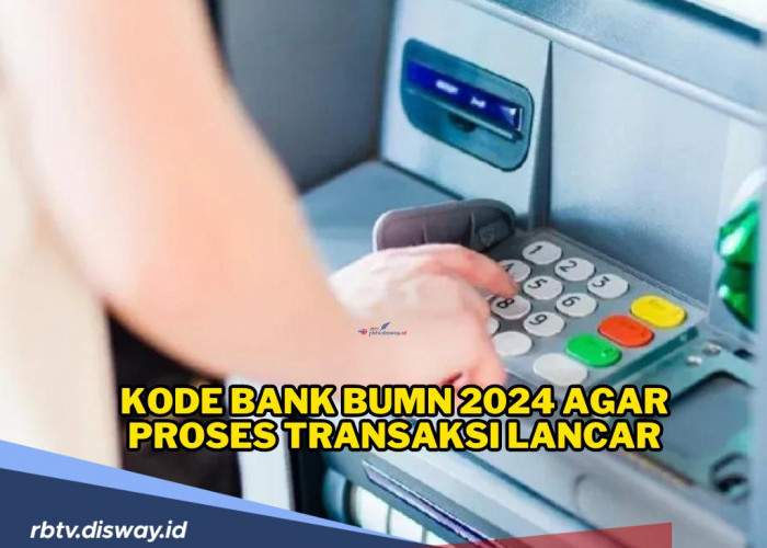 Catat! Ini Kode Bank BUMN 2024, Transaksi Lancar Tanpa Kendala