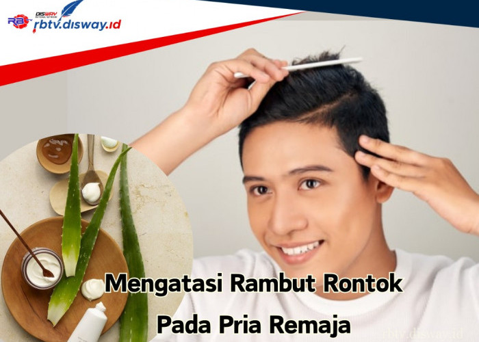 Ini 12 Cara Mengatasi Rambut Rontok Pada Pria Remaja, Mudah dan Tidak Menguras Dompet