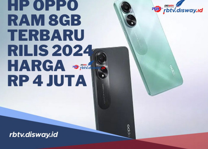 HP OPPO  RAM 8GB Terbaru Rilis 2024 Berteknologi NFC, Harga Rp 4 Jutaan