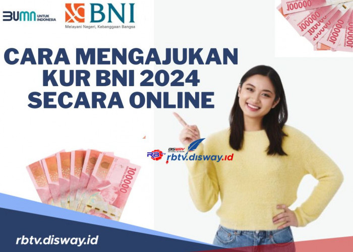 Buka Usaha Bulan Ramadhan Pinjam Modal di BNI, Begini Cara Mengajukan KUR BNI 2024 Secara Online