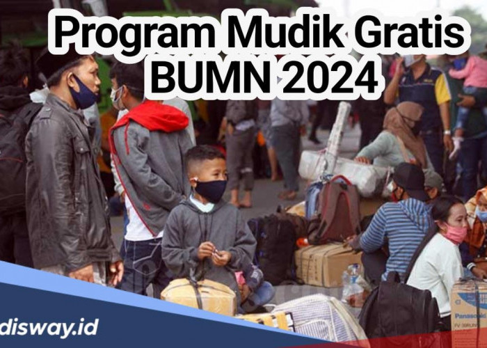 BUMN Siapkan 80.000 Kursi Mudik Gratis, Pantau Terus Mudik Gratis Lebaran 2024 Kapan Dibuka?