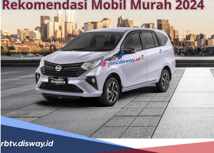 5 Rekomendasi Mobil Murah 2024, Harga Terendah Cuma Rp 135 Jutaan, Begini Tips Beli Mobil Murah