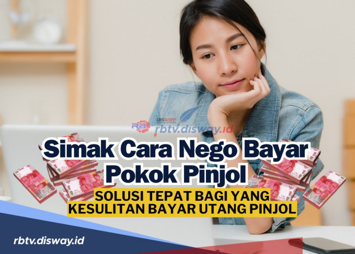 Cara Nego Bayar Pokok Pinjol, Jadi Solusi Tepat Bagi yang Kesulitan Bayar Utang Pinjol