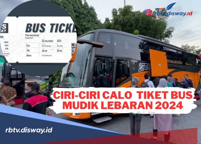 Jangan Sampai Tertipu! Ini Ciri Calo Tiket Bus Mudik Lebaran 2024