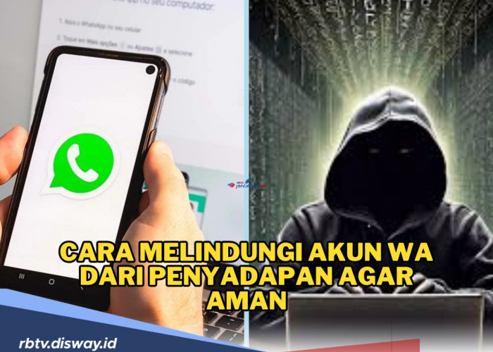 Jangan Sampai Dibajak! Ini Cara Melindungi Akun WA dari Penyadapan agar Aman