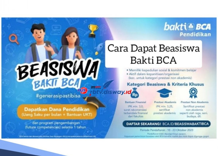 Cara Daftar Beasiswa Bakti BCA, Cek Kriteria yang Bisa Dapat Uang Saku dan UKT Gratis