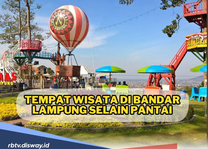 Bosen ke Pantai? Ini Tempat Wisata di Bandar Lampung Selain Pantai, Menyenangkan dan Berkesan!