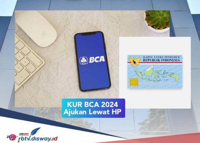 KUR BCA 2024, Syarat Terbaru Pinjaman Rp 125 Juta Wajib Ada KTP dan Ajukan Lewat HP, Gratis