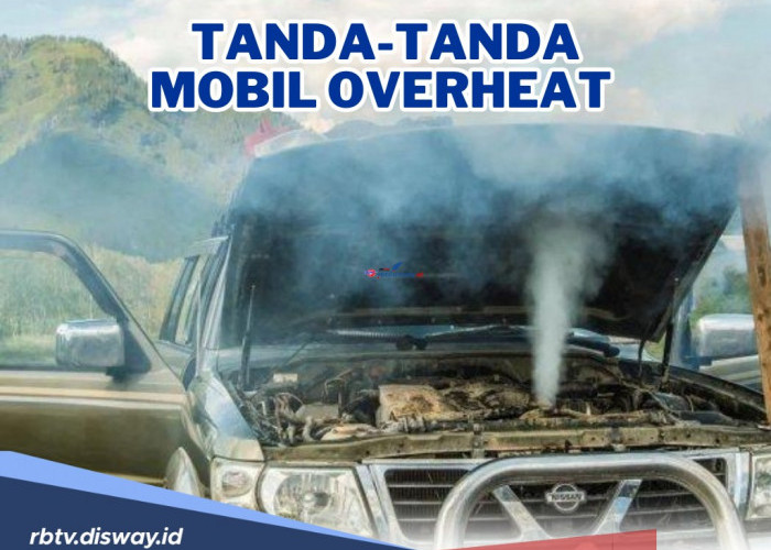 Jangan Diabaikan! Ini Tanda Mobil Overheat, Pernah Mengalaminya?