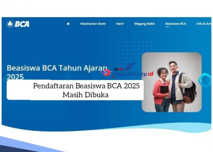 Pendaftaran Beasiswa BCA 2025 Masih Dibuka, Ini Informasi Syarat hingga Tahapan Seleksi 