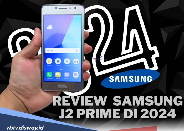 Pernah Booming, Intip Kembali Review Unboxing Samsung J2 Prime, Bagaimana Posisinya di 2024? 