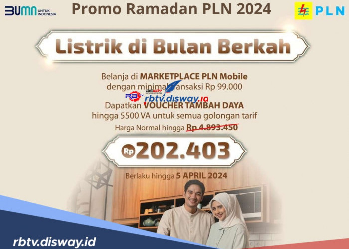 Promo Ramadan PLN 2024, Tebar Diskon Tambah Daya Listrik hingga 5.500 VA, Biaya hanya Rp 202.403