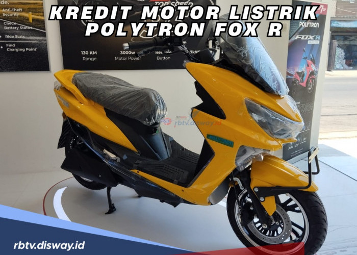 Gapake Mahal, Cicilannya Mulai dari Rp300 Ribuan! Berikut Skema Kredit Motor Listrik Polytron FOX R