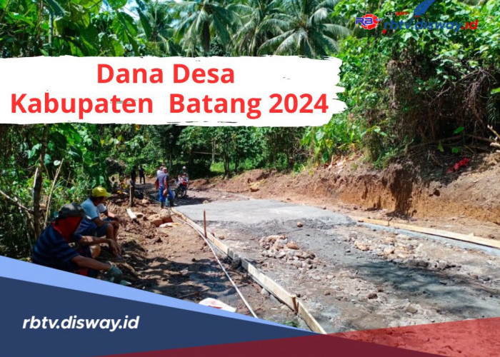 Dana Desa di Kabupaten Batang Tahun 2024, Ini Rinciannya per Desa