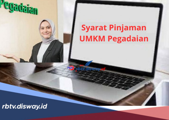 Butuh Tambahan Modal Usaha? Simak Syarat Pinjaman UMKM Pegadaian serta Tabel Angsuran