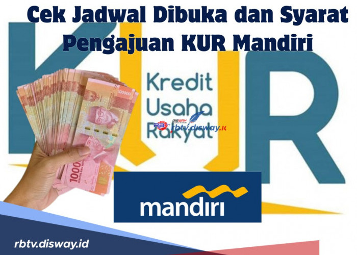 Cek Jadwal Dibuka dan Syarat Pengajuan KUR Mandiri! Siapin aja Dulu Syarat Berikut