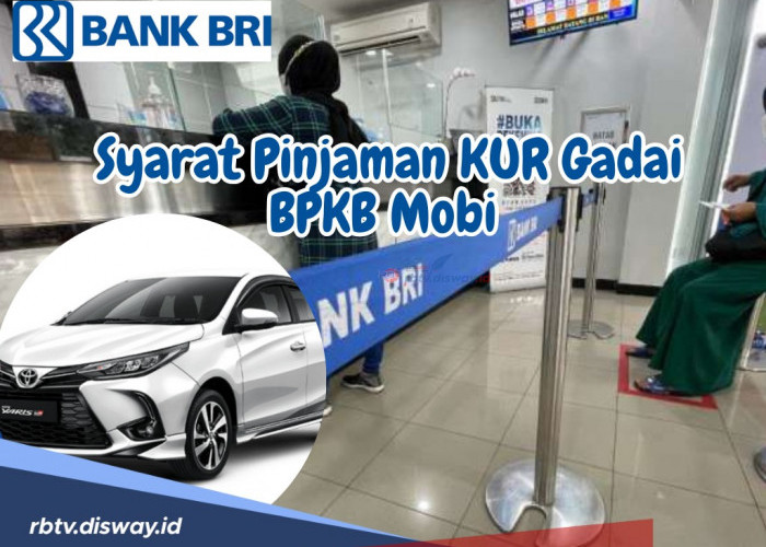  Syarat Pinjaman KUR Gadai BPKB Mobil Untuk Modal Usaha Dana Hingga Rp50 Juta