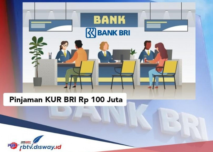 KUR BRI 2024 Bisa Cair hingga Rp 100 Juta, Khusus untuk Pemilik KTP Ini