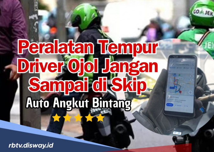 Angkut Bintang 5, Ini Peralatan Tempur yang Wajib Dimiliki Driver Ojol Jangan Sampai di Skip