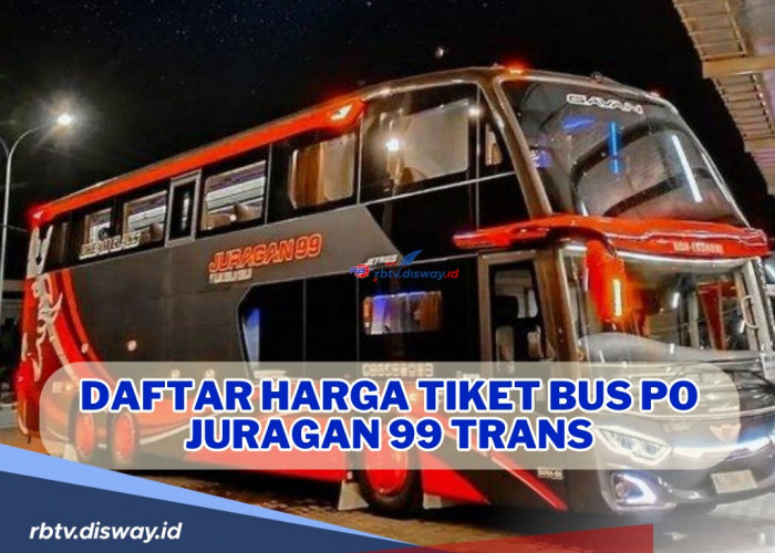 Terkenal Bus Mewah, Ini Daftar Harga Tiket Bus PO Juragan 99 Trans untuk Mudik Lebaran 2024