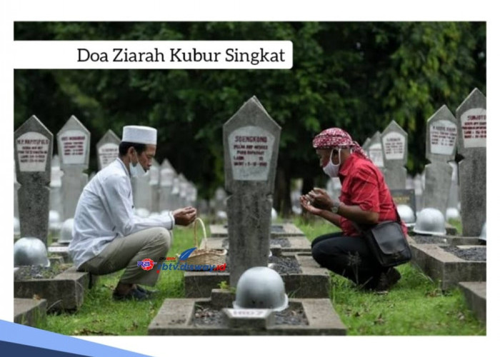 Doa Ziarah Kubur Singkat yang Dibaca Rasulullah, Cermati Hal yang Dilarang Diucapkan Saat Ziarah 