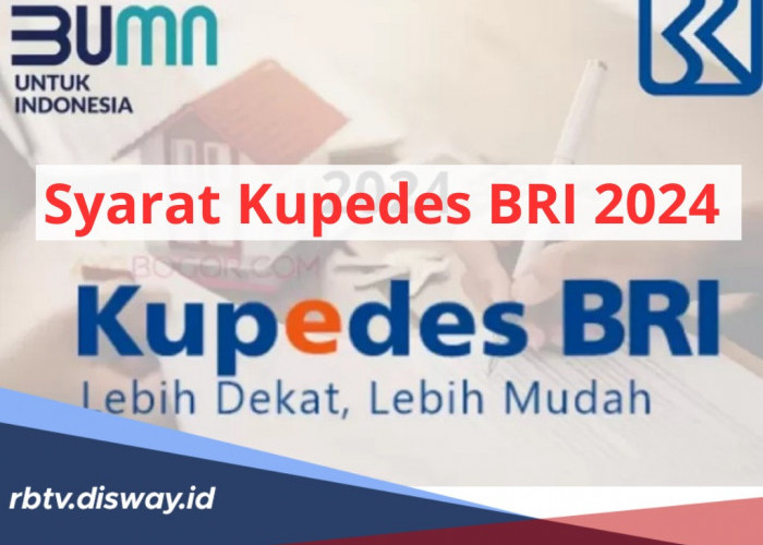 Mudah Cair, Ini Syarat Kupedes BRI 2024, Biaya Admin hanya Rp 10 Ribu, Usaha Anda Jadi Lancar dan Berkembang