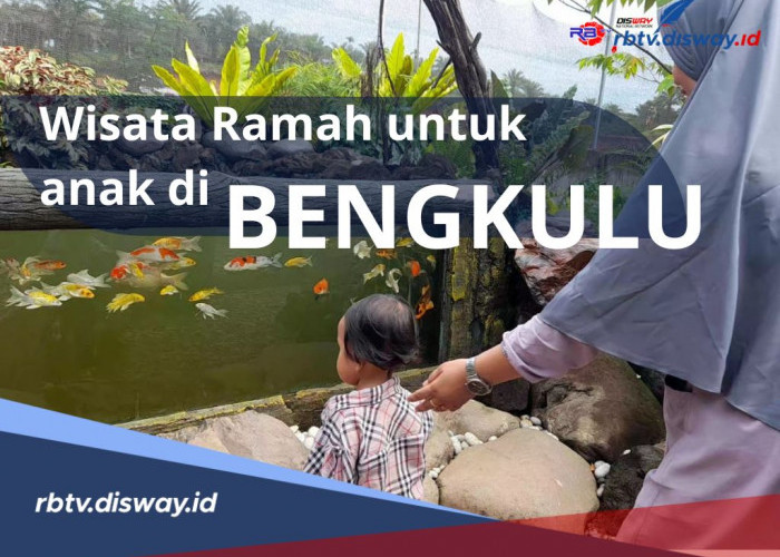 Berwisata Sambil Belajar, Ini Lokasi Wisata Ramah Anak di Bengkulu 