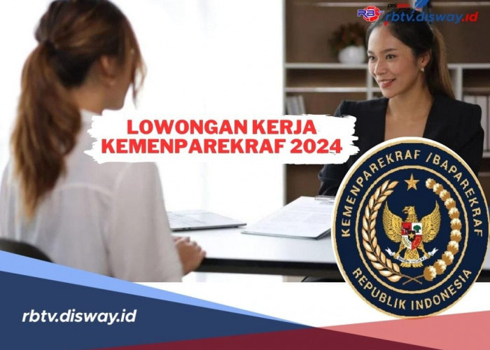 Kemenparekraf Buka Lowongan Kerja 2024, Ini Jadwal dan Persyaratannya