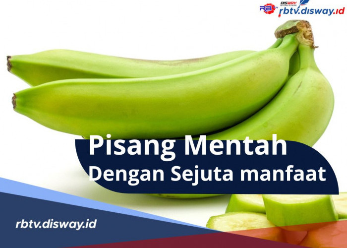 Walaupun Rasanya Pahit, Tenyata Pisang Mentah Punya Banyak Manfaat untuk Kesehatan