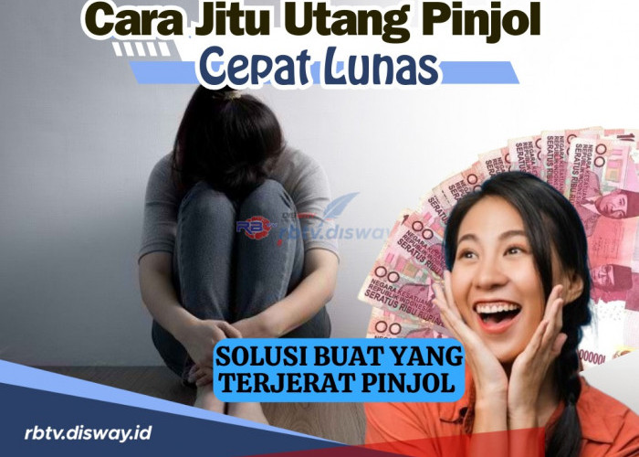 Cara Jitu Utang Pinjol Cepat Lunas, Solusi Buat yang Terjerat Pinjol 