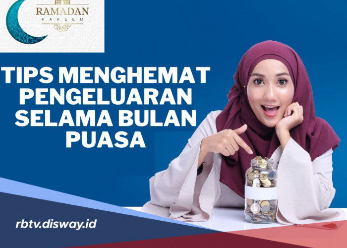 Keuangan Jadi Aman! Ini 6 Tips Menghemat Pengeluaran Selama Bulan Puasa