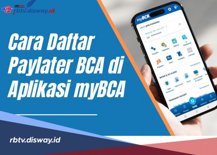 Cara Daftar dan Aktivasi Paylater BCA di Aplikasi myBCA, Lengkap dengan Cara Transaksinya