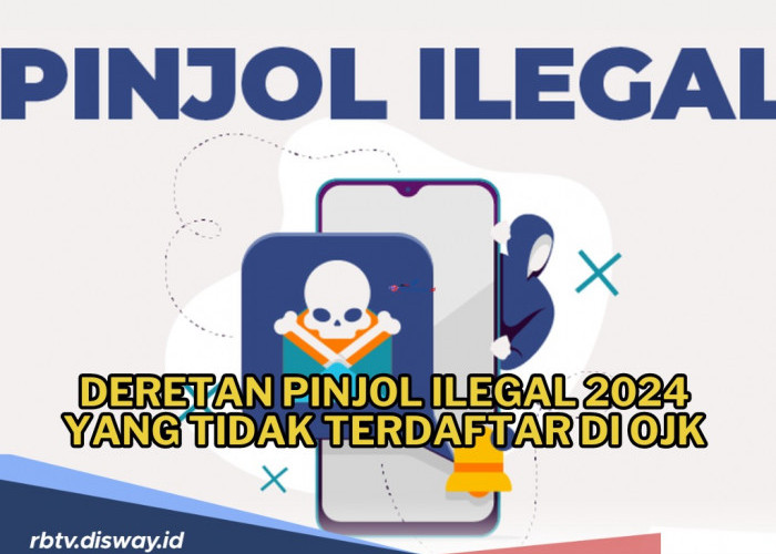 Waspada! Ini Deretan Pinjol Ilegal 2024 yang Tidak Terdaftar di OJK, Jangan Sampai Terjerat