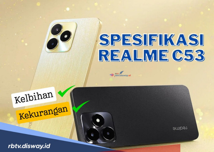 Ingin Beli Hp Realme C53? Intip Dulu Spesifikasi Realme C53 dan Plus Minus HP Lini Entry Level Ini