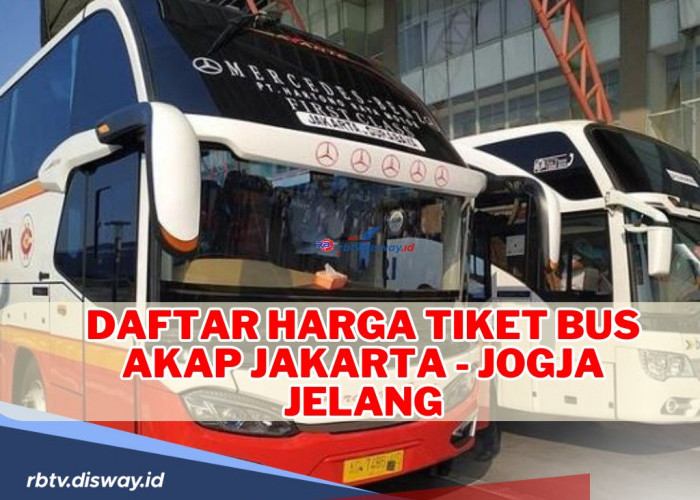 Daftar Harga Tiket Bus AKAP Jakarta-Jogja untuk Mudik Lebaran, Lebih Ekonomis