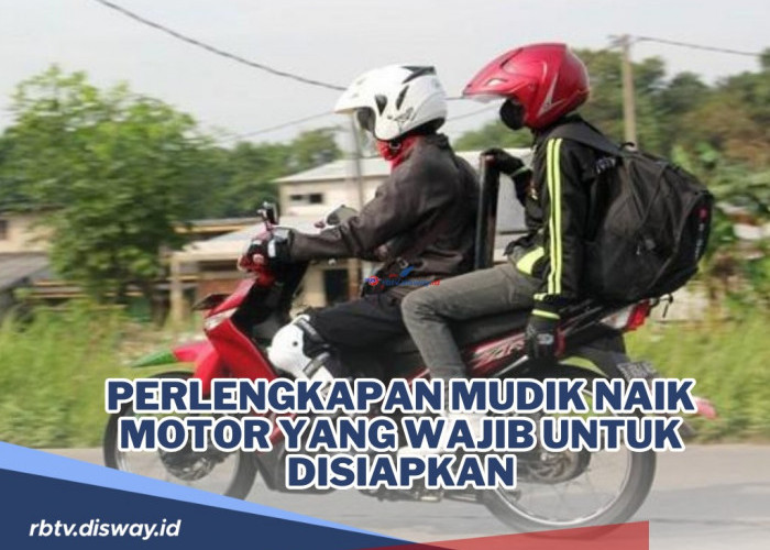 Catat! Tips Aman dan Nyaman serta Perlengkapan Mudik Naik Motor yang Wajib Disiapkan