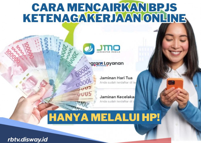 Mudah! Begini Cara Mencairkan BPJS Ketenagakerjaan Online Lewat HP, Ikuti Syaratnya dan Langsung Proses