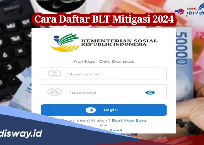 Mau Dapat Uang Rp 600 Ribu? Begini Cara Daftar BLT Mitigasi 2024