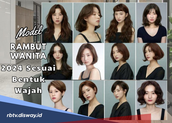 Biar Makin Cocok Ini Inspirasi Model Rambut Wanita 2024 Sesuai Bentuk Wajah 