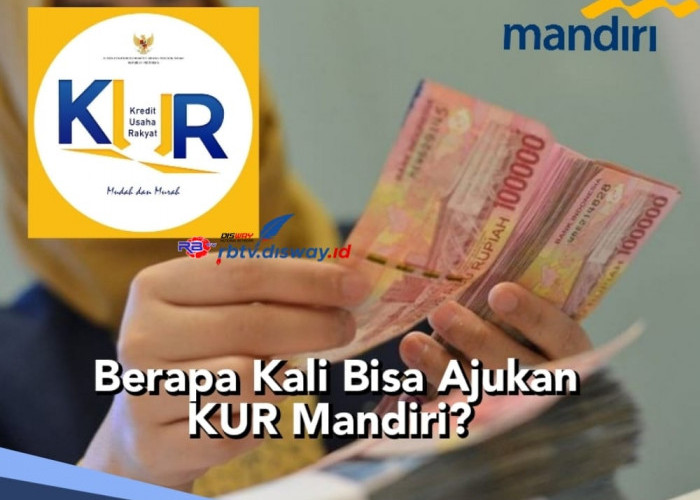 Berapa Kali Bisa Mengajukan KUR Mandiri? Coba Cek Dulu dan Pahami Ketentuan Supaya Pinjaman Tidak Ditolak