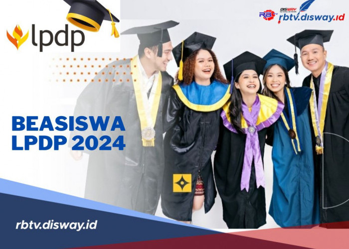 Beasiswa LPDP 2024 Kembali Dibuka, Ini Syarat dan Cara Pendaftarannya