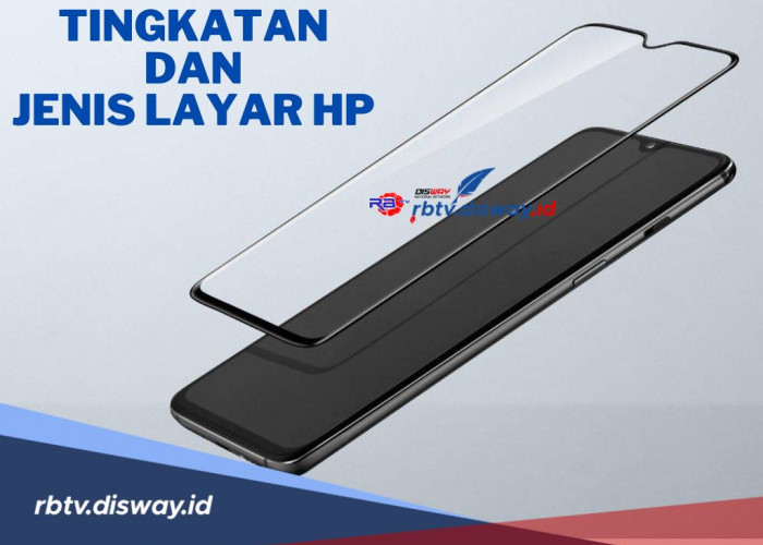 Ini Tips saat Beli Hp, Pilih Jenis Layar Terbaik, Berikut Daftarnya