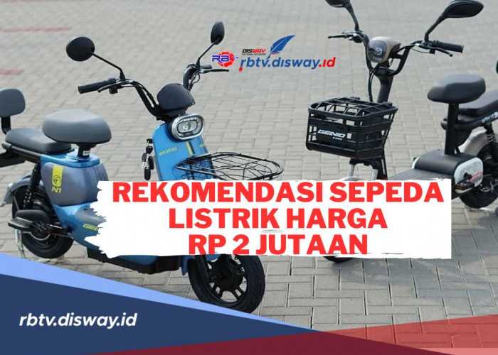 Murah Tapi Ga Murahan! Berikut Rekomendasi Sepeda Listrik Harga Rp 2 Jutaan