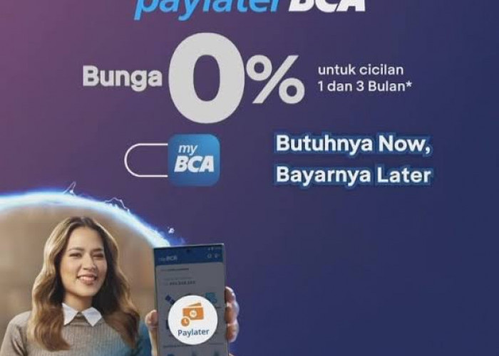 Promo Bunga 0% untuk Cicilan 1 dan 3 Bulan Pakai Paylater BCA, Ini Syarat dan Ketentuannya