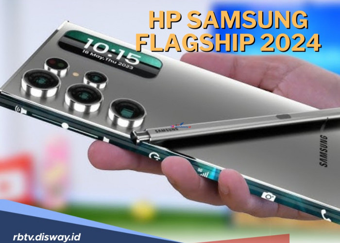 8 Hp Samsung Flagship Terbaru di 2024 Spek Memukau dan Desain Super Mewah! Bikin Keren Penggunanya