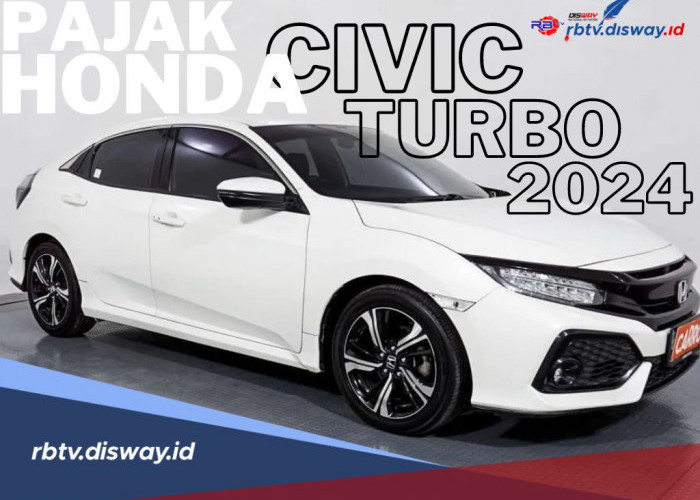 Mobil Sultan! Ini Daftar Pajak Mobil Honda Civiv Turbo 2024 All Type