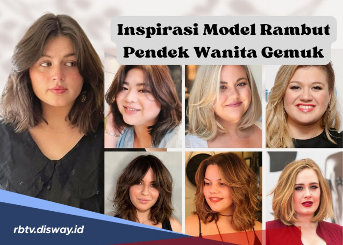 Anti Terlihat Chubby, Ini 5 Model Rambut Pendek Wanita Gemuk Wajib Dicoba