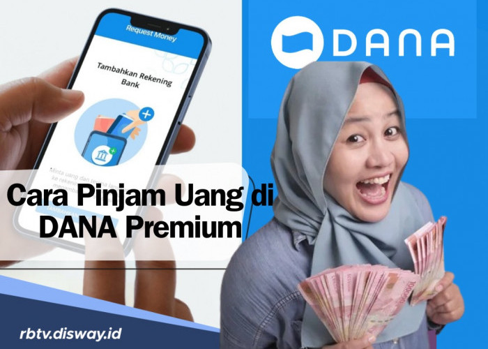 Cara Pinjam Uang di DANA Premium  Mulai dari Rp100 Ribu Hingga Rp20 Juta Langsung Cair